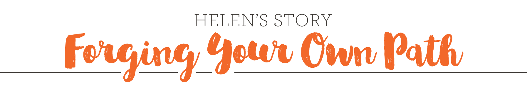 Helen's Story Forging your own Path
